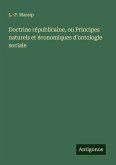 Doctrine républicaine, ou Principes naturels et économiques d'ontologie sociale