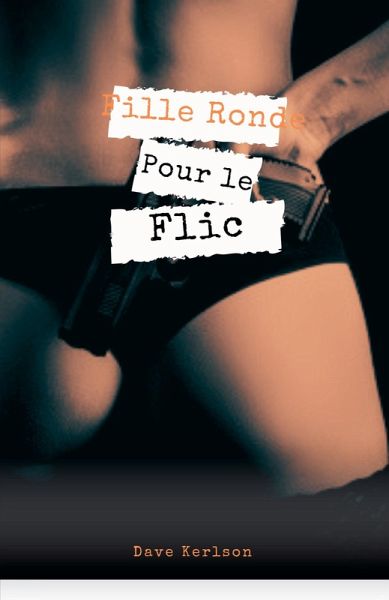 Fille Ronde pour le flic Fille Ronde pour le flic