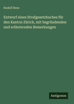 Cover Entwurf eines Strafgesetzbuches für den Kanton Zürich, mit begründenden und erläuternden Bemerkungen