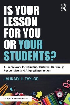 Is Your Lesson for You or Your Students? - Taylor, Jahkari H.