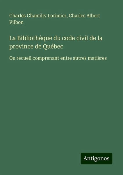 La Bibliothèque du code civil de la province de Québec