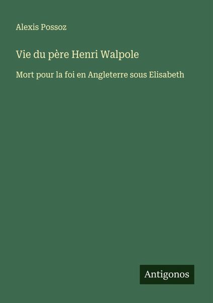 Vie du père Henri Walpole Vie du père Henri Walpole