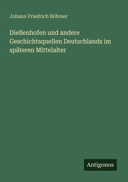 Dießenhofen und andere Geschichtsquellen Deutschlands im späteren Mittelalter