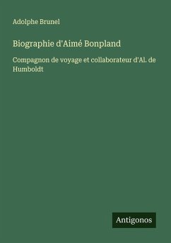 Biographie d'Aimé Bonpland - Brunel, Adolphe