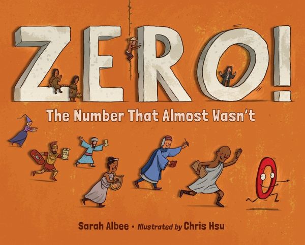 Zero! The Number That Almost Wasn't Zero! The Number That Almost Wasn't