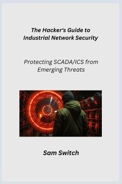The Hacker's Guide to Industrial Network Security - Hawk, Cypher