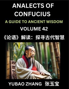 Cover Analects of Confucius (Part 42)- A Guide to Ancient Wisdom, Learn Chinese Language and Culture with Quotes and Sayings from Lunyu, Confucianism Lessons of Life Propagated by China's Master Confucius and His Disciples