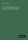 De l'acide phénique et de ses applications thérapeutiques De l'acide phénique et de ses applications thérapeutiques