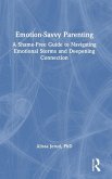 Emotion-Savvy Parenting Emotion-Savvy Parenting