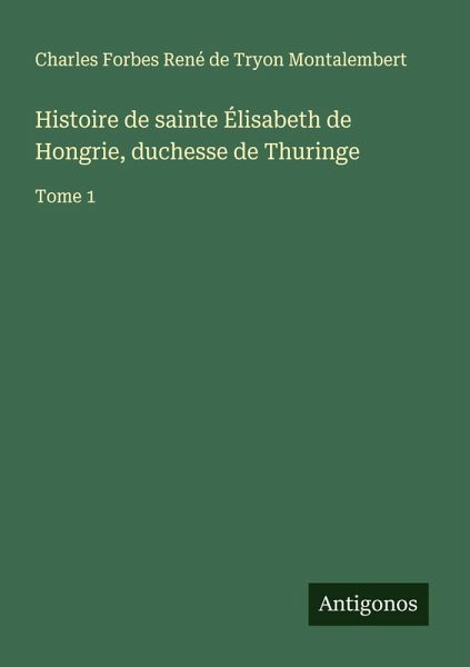 Histoire de sainte Élisabeth de Hongrie, duchesse de Thuringe