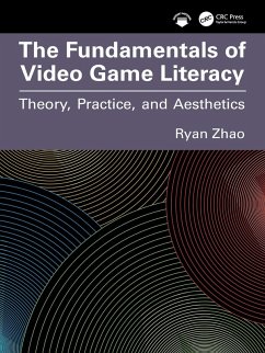 The Fundamentals of Video Game Literacy - Zhao, Ryan