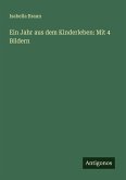 Ein Jahr aus dem Kinderleben: Mit 4 Bildern