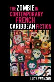The Zombie in Contemporary French Caribbean Fiction The Zombie in Contemporary French Caribbean Fiction