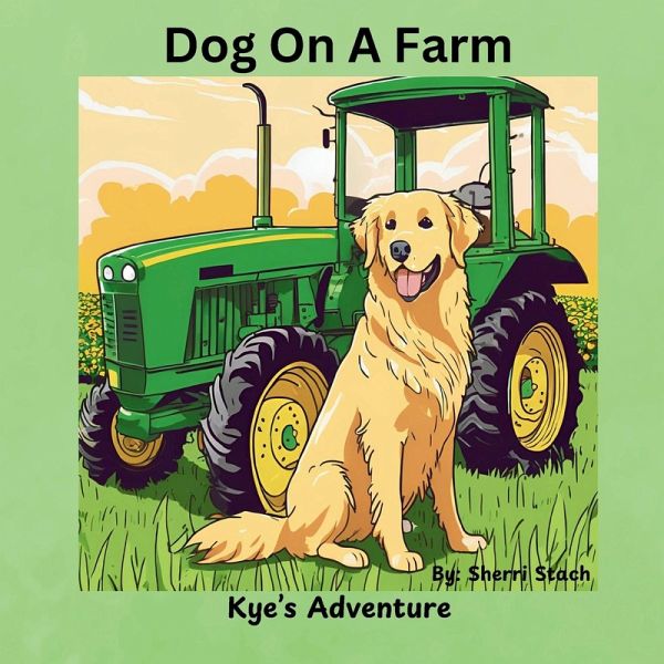 Dog On A Farm Kye's Adventure Dog On A Farm Kye's Adventure