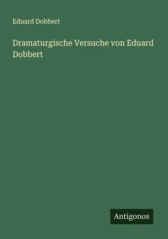 Cover Dramaturgische Versuche von Eduard Dobbert