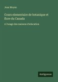 Cours elementaire de botanique et flore du Canada