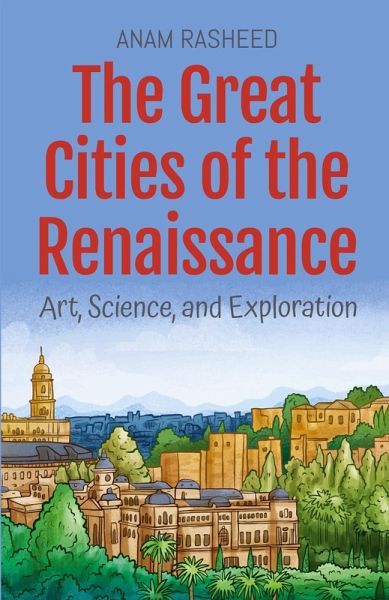 The Great Cities of the Renaissance The Great Cities of the Renaissance