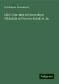 Electrotherapie mit besonderer Rücksicht auf Nerven-Krankheiten Electrotherapie mit besonderer Rücksicht auf Nerven-Krankheiten