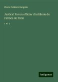 Justice! Par un officier d'artillerie de l'armée de Paris Justice! Par un officier d'artillerie de l'armée de Paris