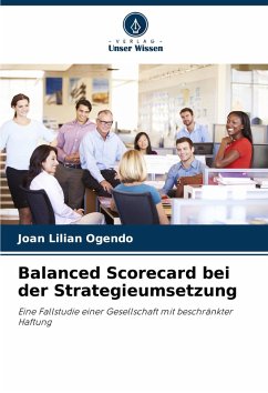 Balanced Scorecard bei der Strategieumsetzung - Ogendo, Joan Lilian