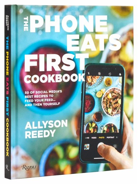 The Phone Eats First Cookbook The Phone Eats First Cookbook