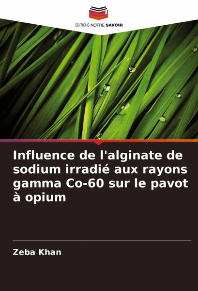 Influence de l'alginate de sodium irradié aux rayons gamma Co-60 sur le pavot à opium Influence de l'alginate de sodium irradié aux rayons gamma Co-60 sur le pavot à opium