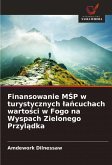 Finansowanie M¿P w turystycznych ¿a¿cuchach warto¿ci w Fogo na Wyspach Zielonego Przyl¿dka Finansowanie M¿P w turystycznych ¿a¿cuchach warto¿ci w Fogo na Wyspach Zielonego Przyl¿dka