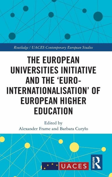 The European Universities Initiative and the 'Euro-internationalisation' of European Higher Education
