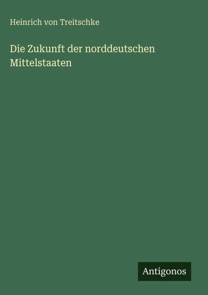 Die Zukunft der norddeutschen Mittelstaaten Die Zukunft der norddeutschen Mittelstaaten