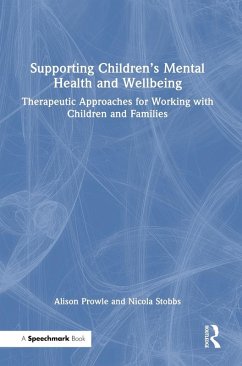 Supporting Children's Mental Health and Wellbeing - Prowle, Alison; Stobbs, Nicola