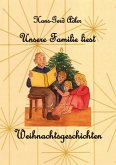 Unsere Familie liest Weihnachtsgeschichten Unsere Familie liest Weihnachtsgeschichten