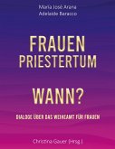 Frauenpriestertum Wann? Frauenpriestertum Wann?