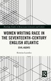 Women Writing Race in the Seventeenth-Century English Atlantic