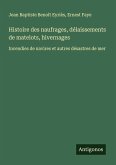 Histoire des naufrages, délaissements de matelots, hivernages Histoire des naufrages, délaissements de matelots, hivernages