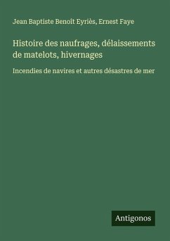 Cover Histoire des naufrages, délaissements de matelots, hivernages