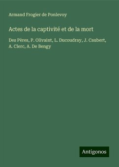 Actes de la captivité et de la mort - Ponlevoy, Armand Frogier de