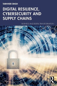 Digital Resilience, Cybersecurity and Supply Chains - Singh, Tarnveer