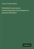 Dießenhofen und andere Geschichtsquellen Deutschlands im späteren Mittelalter Dießenhofen und andere Geschichtsquellen Deutschlands im späteren Mittelalter