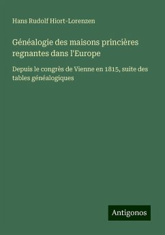 Généalogie des maisons princières regnantes dans l'Europe - Hiort-Lorenzen, Hans Rudolf