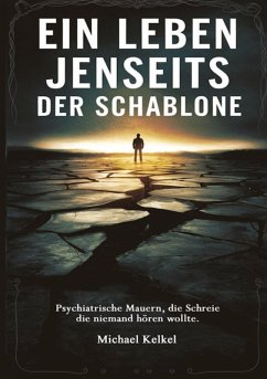 Ein Leben jenseits der Schablone - Kelkel, Michael