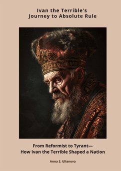 Ivan the Terrible's Journey to Absolute Rule - Ulianova, Anna S.