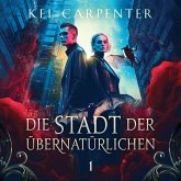 Die Stadt der Übernatürlichen - Dark Fantasy Hörbuch (MP3-Download) Die Stadt der Übernatürlichen - Dark Fantasy Hörbuch (MP3-Download)