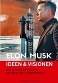 Elon Musk - Ideen & Visionen Elon Musk - Ideen & Visionen
