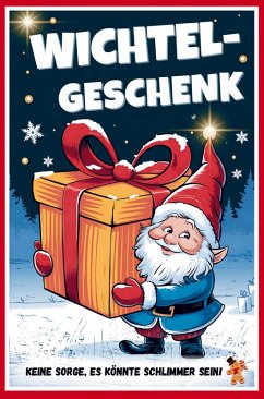 Cover Wichtelgeschenk - Keine Sorge, es könnte schlimmer sein!