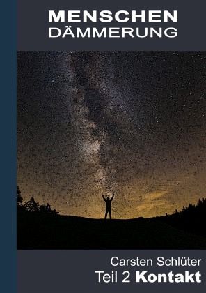 Menschendämmerung II - Kontakt Menschendämmerung II - Kontakt