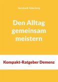 Den Alltag gemeinsam meistern Den Alltag gemeinsam meistern