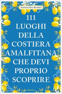 Cover 111 luoghi della Costiera Amalfitana che devi proprio scoprire