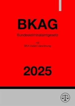 Bundeskriminalamtgesetz - BKAG 2025