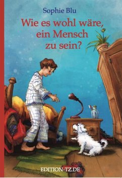 Wie es wohl wäre, ein Mensch zu sein? - Blu, Sophie