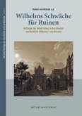 Wilhelms Schwäche für Ruinen Wilhelms Schwäche für Ruinen